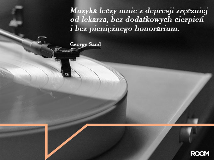 Muzyka leczy mnie z depresji zreczniej od lekarza bez dodatkowych cierpien i bez pienieznego honorarium George Sand